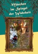Märchen im Spiegel der Wahrheit di Halina Monika Sega edito da Books on Demand