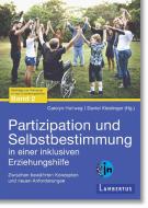 Partizipation und Selbstbestimmung in einer inklusiven Erziehungshilfe edito da Lambertus-Verlag