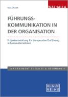 Führungskommunikation in der Organisation di Max Erhardt edito da Walhalla und Praetoria