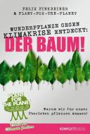 Wunderpflanze gegen Klimakrise entdeckt: Der Baum! di Felix Finkbeiner, Plant-for-the-Planet edito da Komplett-Media