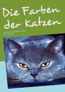 Die Farben der Katzen di Claudia Landgrafe edito da Books on Demand