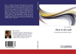 Flow in the wall di Thomas Walgrave edito da LAP Lambert Academic Publishing