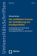 Die rechtlichen Grenzen der Veräußerung von Kreditportfolios di Michael Becken edito da Nomos Verlagsges.MBH + Co