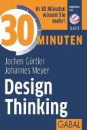 30 Minuten Design Thinking di Jochen Gürtler, Johannes Meyer edito da GABAL Verlag GmbH