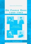 Die Familie Gans 1350 - 1963 di Angela von Gans, Monika Groening edito da Regionalkultur Verlag