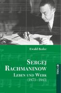 Sergej Rachmaninow. Leben und Werk 1873 - 1943 di Ewald Reder edito da TRIGA