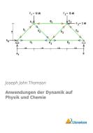 Anwendungen der Dynamik auf Physik und Chemie di Joseph John Thomson edito da Literaricon Verlag UG