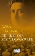 Die Krise der Sozialdemokratie di Rosa Luxemburg edito da Severus