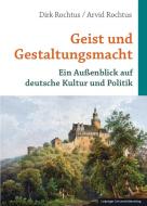 Geist und Gestaltungsmacht di Dirk Rochtus, Arvid Rochtus edito da Leipziger Universitätsvlg