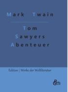 Tom Sawyers Abenteuer di Mark Twain edito da Gröls Verlag