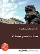 Chinese Guardian Lions di Jesse Russell, Ronald Cohn edito da Book On Demand Ltd.