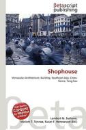 Shophouse di Lambert M. Surhone, Miriam T. Timpledon, Susan F. Marseken edito da Betascript Publishing