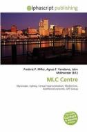 Mlc Centre edito da Betascript Publishing