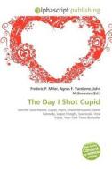 The Day I Shot Cupid edito da Betascript Publishing