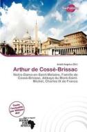 Arthur De Coss -brissac edito da Duct Publishing