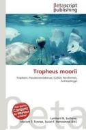 Tropheus Moorii edito da Betascript Publishing