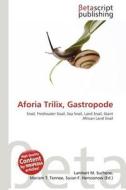 Aforia Trilix, Gastropode edito da Betascript Publishing