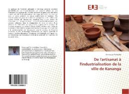 De l'artisanat à l'industrialisation de la ville de Kananga di Emmanuel Tshilembi edito da Editions universitaires europeennes EUE