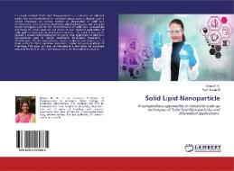 Solid Lipid Nanoparticle di Deep M. K., Karthikeyan M edito da LAP Lambert Academic Publishing