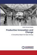 Productive Innovation and Change di Irobiko Chimezie Kingsley edito da LAP Lambert Academic Publishing