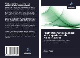 Prothetische toepassing van experimentele modelleerwas di Amer Taqa edito da Uitgeverij Onze Kennis
