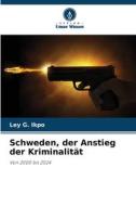Schweden, der Anstieg der Kriminalität di Ley G. Ikpo edito da Verlag Unser Wissen