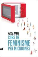 Curs de feminisme per microones di Natza Farré i Maduell edito da Ara Llibres