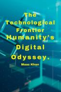 The Technological  Frontier di Maaz Khan. edito da Self Publisher