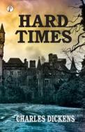 Hard Times di Charles Dickens edito da Pharos Books Private Limited