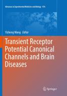 Transient Receptor Potential Canonical Channels and Brain Diseases edito da Springer
