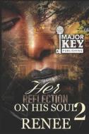 Her Reflection On His Soul 2 di Renee edito da Independently Published