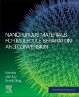 Nanoporous Materials for Molecule Separation and Conversion edito da ELSEVIER
