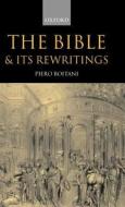 The Bible and Its Rewritings di Piero Boitani edito da OXFORD UNIV PR