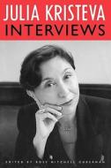 Julia Kristeva Interviews (Paper) di Julia Kristeva edito da Columbia University Press