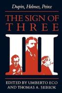 The Sign of Three di Umberto Eco, Thomas A. Sebeok edito da Indiana University Press (IPS)