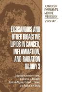 Eicosanoids and Other Bioactive Lipids in Cancer, Inflammation, and Radiation Injury 3 di K. V. Honn, International Conference on Eicosanoids edito da SPRINGER NATURE