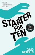 Starter for Ten di David Nicholls edito da Hodder And Stoughton Ltd.