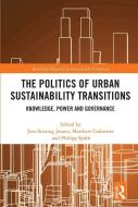 The Politics Of Urban Sustainability Transitions edito da Taylor & Francis Ltd