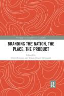 Branding The Nation, The Place, The Product edito da Taylor & Francis Ltd