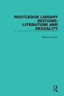 Routledge Library Editions: Literature And Sexuality di Various edito da Taylor & Francis Ltd