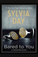 Bared to You di Sylvia Day edito da Berkley Publishing Group