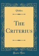 The Criterius (Classic Reprint) di Vialux Vialux edito da Forgotten Books