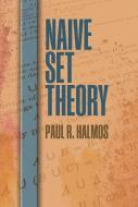 Naive Set Theory di Paul R. Halmos edito da Dover Publications Inc.