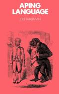 Aping Language di Joel Wallman, Wallman Joel edito da Cambridge University Press