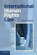 International Human Rights Law di Olivier de Schutter edito da Cambridge University Press