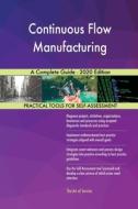 Continuous Flow Manufacturing A Complete Guide - 2020 Edition di Blokdyk Gerardus Blokdyk edito da Emereo Pty Ltd