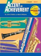 Accent on Achievement, Bk 1: B-Flat Trumpet, Book & CD di John O'Reilly, Mark Williams edito da Alfred Music
