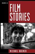 Film Stories, Volume III di Michael Roemer edito da University Press of America