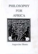 Philosophy For Africa di Augustine Shutte edito da Juta Academic