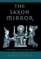 The Saxon Mirror: A Sachsenspiegel of the Fourteenth Century edito da UNIV OF PENNSYLVANIA PR